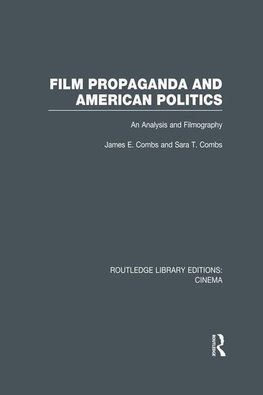 Combs, J: Film Propaganda and American Politics