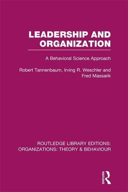 Tannenbaum, R: Leadership and Organization (RLE: Organizatio