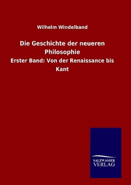 Die Geschichte der neueren Philosophie