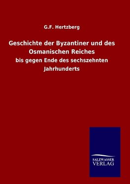 Geschichte der Byzantiner und des Osmanischen Reiches