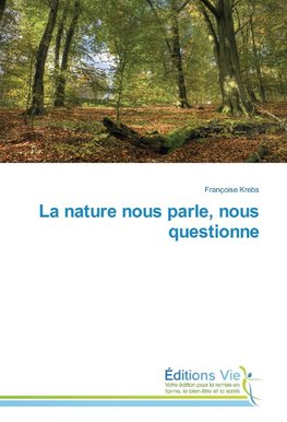 La nature nous parle, nous questionne