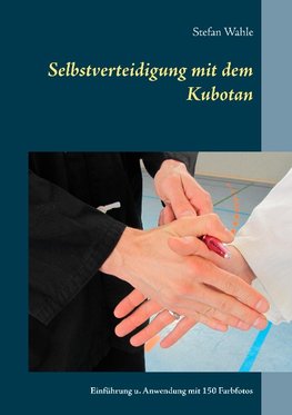 Selbstverteidigung mit dem Kubotan