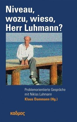 Niveau, wozu, wieso, Herr Luhmann?