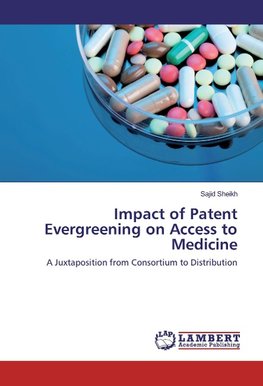 Impact of Patent Evergreening on Access to Medicine