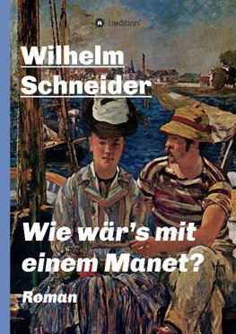 Wie wär's mit einem Manet?