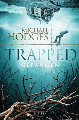 TRAPPED - GEFANGEN