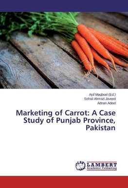 Marketing of Carrot: A Case Study of Punjab Province, Pakistan