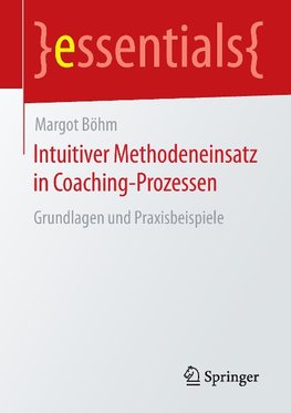 Intuitiver Methodeneinsatz in Coaching-Prozessen