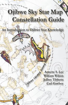 Ojibwe Sky Star Map - Constellation Guidebook