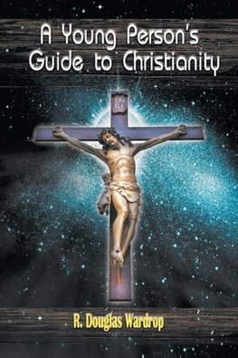 A Young Person's Guide to Christianity