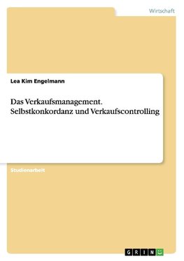 Das Verkaufsmanagement. Selbstkonkordanz und Verkaufscontrolling