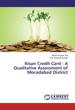 Kisan Credit Card : A Qualitative Assessment of Moradabad District