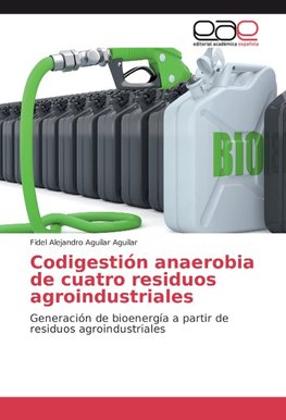 Codigestión anaerobia de cuatro residuos agroindustriales