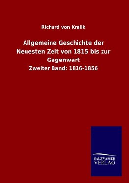 Allgemeine Geschichte der Neuesten Zeit von 1815 bis zur Gegenwart