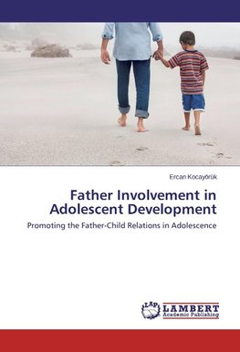 Father Involvement in Adolescent Development