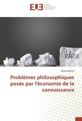 Problèmes philosophiques posés par l'économie de la connaissance