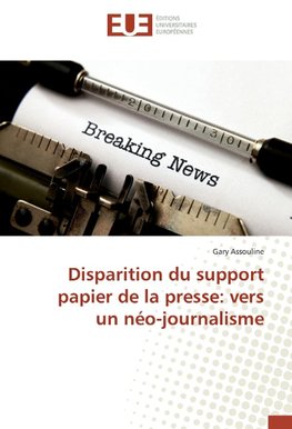 Disparition du support papier de la presse: vers un néo-journalisme