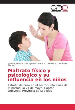 Maltrato físico y psicológico y su influencia en los niños