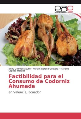 Factibilidad para el Consumo de Codorniz Ahumada