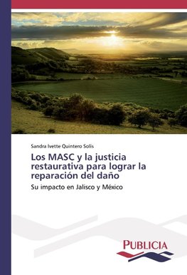 Los MASC y la justicia restaurativa para lograr la reparación del daño