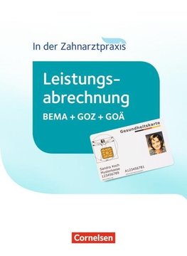 Zahnmedizinische Fachangestellte - Leistungsabrechnung in der Zahnarztpraxis. Schülerbuch