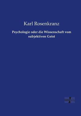 Psychologie oder die Wissenschaft vom subjektiven Geist