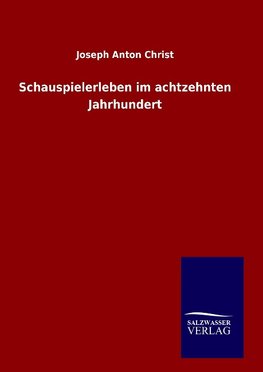 Schauspielerleben im achtzehnten Jahrhundert