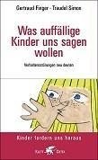 Was auffällige Kinder uns sagen wollen