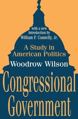 Wilson, W: Congressional Government