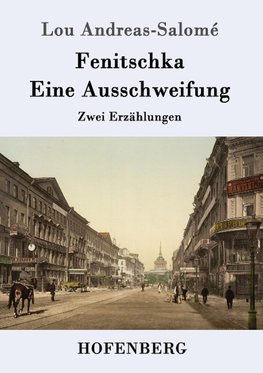 Fenitschka / Eine Ausschweifung