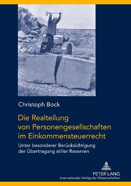 Die Realteilung von Personengesellschaften im Einkommensteuerrecht