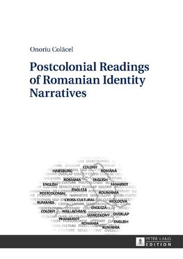 Postcolonial Readings of Romanian Identity Narratives