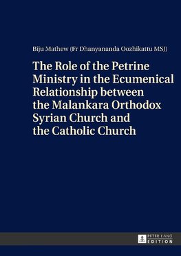 The Role of the Petrine Ministry in the Ecumenical Relationship between the Malankara Orthodox Syrian Church and the Catholic Church