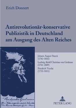 Antirevolutionär-konservative Publizistik in Deutschland am Ausgang des Alten Reiches