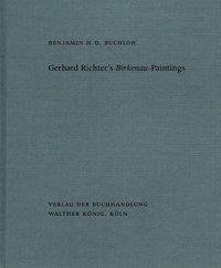 Benjamin H. D. Buchloh. Gerhard Richter's Birkenau-Paintings.  Amnesia and Anamnesis.