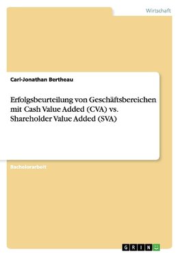 Erfolgsbeurteilung von Geschäftsbereichen mit Cash Value Added (CVA) vs. Shareholder Value Added (SVA)