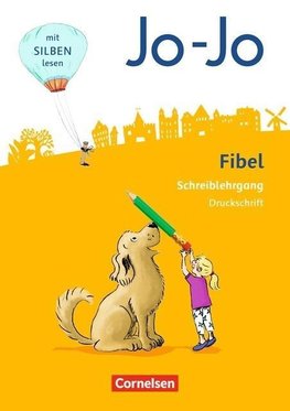 Jo-Jo Fibel 1. Schuljahr - Allgemeine Ausgabe - Neubearbeitung 2016. Druckschriftlehrgang