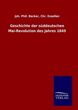 Geschichte der süddeutschen Mai-Revolution des Jahres 1849