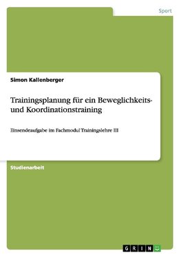 Trainingsplanung für ein Beweglichkeits- und Koordinationstraining