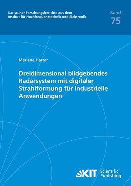 Dreidimensional bildgebendes Radarsystem mit digitaler Strahlformung für industrielle Anwendungen