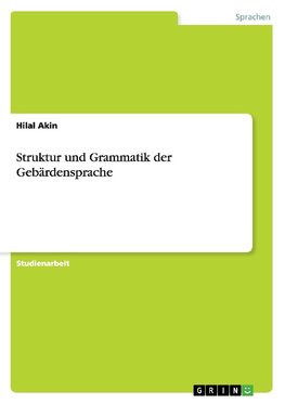 Struktur und Grammatik der Gebärdensprache