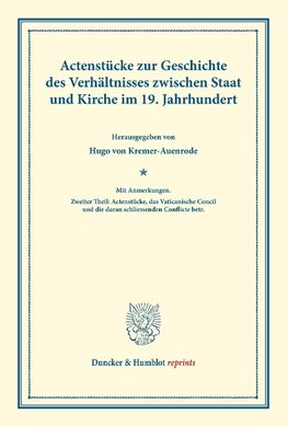 Actenstücke zur Geschichte des Verhältnisses zwischen Staat und Kirche im 19. Jahrhundert