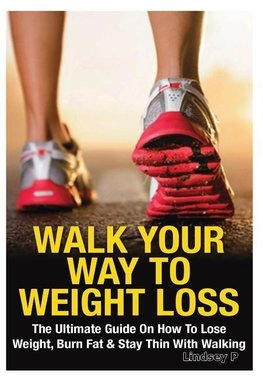 Walk Your Way To Weight Loss