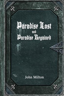 Paradise Lost and Paradise Regained