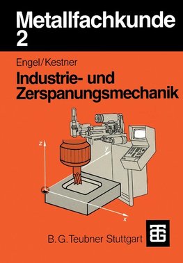 Metallfachkunde II. Industrie- u. Zerspanungsmechanik