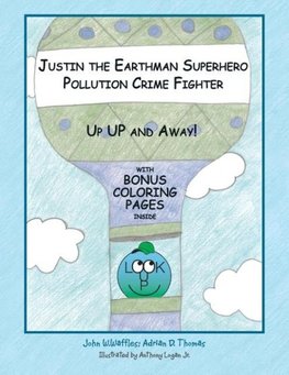 Justin the Earthman Superhero Pollution Crime Fighter