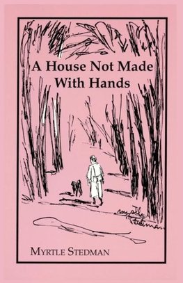 A House Not Made With Hands