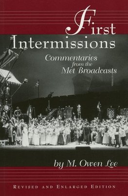 First Intermissions Commentaries from the Met Broadcasts