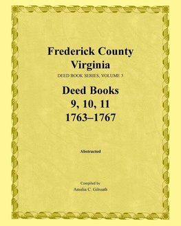 Frederick County, Virginia, Deed Book Series, Volume 3, Deed Books 9, 10, 11