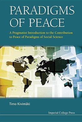 Timo, K:  Paradigms Of Peace: A Pragmatist Introduction To T